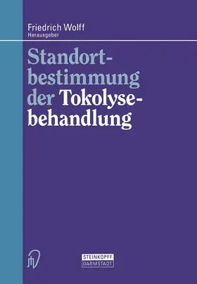 Wolff |  Standortbestimmung der Tokolysebehandlung | Buch |  Sack Fachmedien