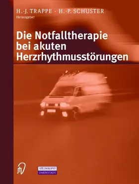 Trappe / Schuster |  Die Notfalltherapie bei akuten Herzrhythmusstörungen | Buch |  Sack Fachmedien
