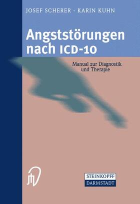 Kuhn / Scherer | Angststörungen nach ICD-10 | Buch | 978-3-7985-1336-5 | sack.de