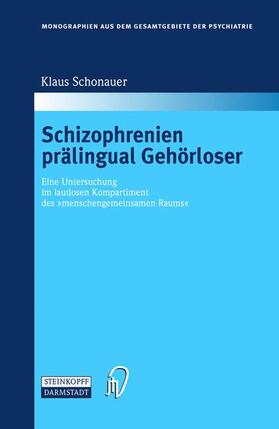 Schonauer |  Schonauer, K: Schizophrenien prälingual Gehörloser | Buch |  Sack Fachmedien
