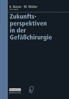 Balzer / Walter |  Zukunftsperspektiven in der Gefäßchirurgie | Buch |  Sack Fachmedien