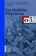 Rueger / Sommerfeldt / Schlickewei |  Das kindliche Polytrauma | Buch |  Sack Fachmedien