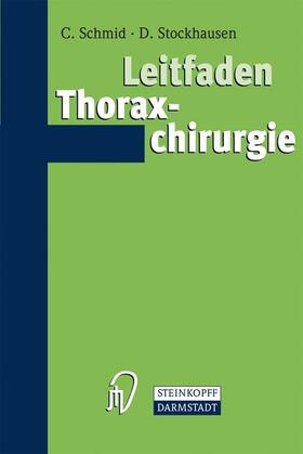 Schmid / Stockhausen | Leitfaden Thoraxchirurgie | Buch | 978-3-7985-1510-9 | sack.de