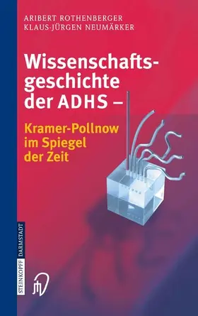 Rothenberger / Neumärker |  Wissenschaftsgeschichte der ADHS | eBook | Sack Fachmedien