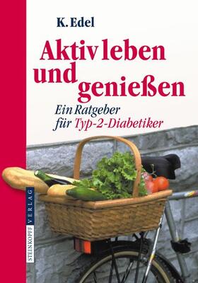 Edel / Gasser | Aktiv leben und genießen | Buch | 978-3-7985-1573-4 | sack.de