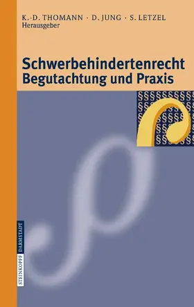 Thomann / Jung / Letzel |  Schwerbehindertenrecht, Begutachtung und Praxis | eBook | Sack Fachmedien
