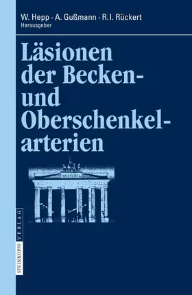 Hepp / Gußmann / Rückert |  Läsionen der Becken- und Oberschenkelarterien | eBook | Sack Fachmedien