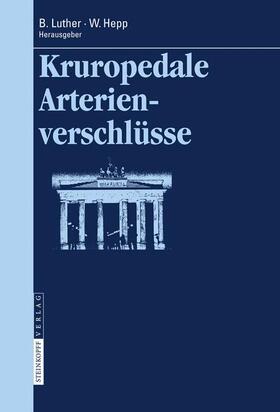 Luther / Hepp |  Kruropedale Arterienverschlüsse | Buch |  Sack Fachmedien