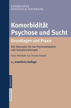 Gouzoulis-Mayfrank | Komorbidität Psychose und Sucht - Grundlagen und Praxis | Buch | 978-3-7985-1768-4 | sack.de