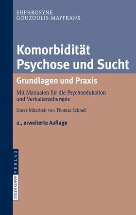 Gouzoulis-Mayfrank |  Komorbidität Psychose und Sucht - Grundlagen und Praxis | eBook | Sack Fachmedien