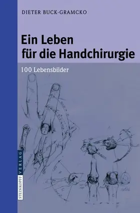 Buck-Gramcko | Ein Leben für die Handchirurgie | Buch | 978-3-7985-1776-9 | sack.de