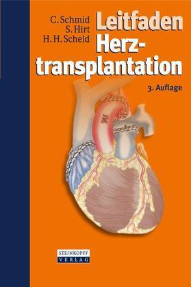 Schmid / Scheld / Hirt | Leitfaden Herztransplantation | Buch | 978-3-7985-1872-8 | sack.de