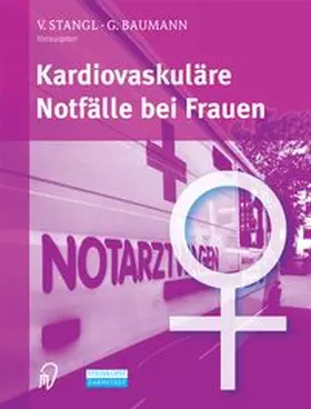 Stangl / Baumann | Kardiovaskuläre Notfälle bei Frauen | E-Book | www.sack.de