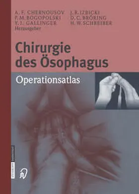 Schreiber / Chernousov / Izbicki |  Chirurgie des Ösophagus | eBook | Sack Fachmedien