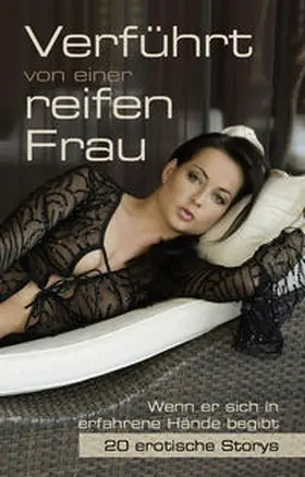 Arrez / Smith / Bee |  Verführt von einer reifen Frau | eBook | Sack Fachmedien