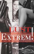 Freese / Later / Prinz |  Lust Extrem! | Buch |  Sack Fachmedien