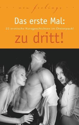 Jacobsen / Bertini / Parker |  Das erste Mal: zu dritt! | Buch |  Sack Fachmedien