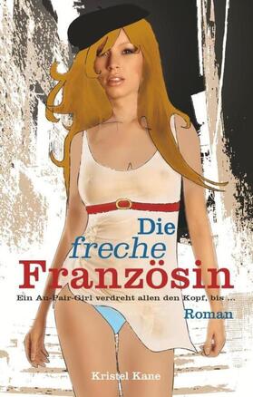 Kane |  Die freche Französin | Buch |  Sack Fachmedien