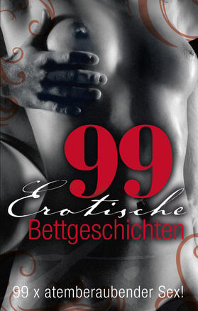 Cohen / Müller / Centmy |  99 erotische Bettgeschichten | Buch |  Sack Fachmedien