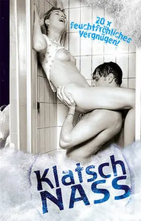 Freese / Smith / Torasi |  Klatsch Nass | Buch |  Sack Fachmedien