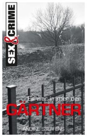 Steffens |  Es war immer der Gärtner! | eBook | Sack Fachmedien