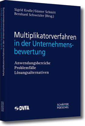 Krolle / Schmitt / Schwetzler | Multiplikatorverfahren in der Unternehmensbewertung | E-Book | sack.de
