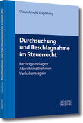 Vogelberg |  Durchsuchung und Beschlagnahme im Steuerrecht | eBook | Sack Fachmedien