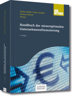 Köhler / Goebel / Körner | Handbuch der steueroptimalen Unternehmensfinanzierung | E-Book | sack.de