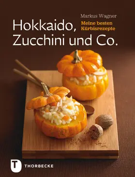 Wagner |  Hokkaido, Zucchini und Co. | eBook | Sack Fachmedien