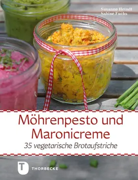 Fuchs / Heindl |  Möhrenpesto und Maronicreme | eBook | Sack Fachmedien