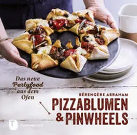 Abraham |  Pizzablumen und Pinwheels | Buch |  Sack Fachmedien