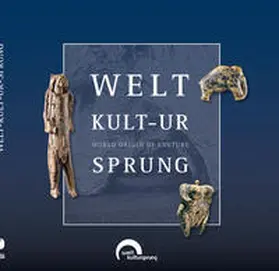 Däubler / Urgeschichtliches Museum Blaubeuren / Hiller |  Welt-kult-ur-sprung - World origin of culture | Buch |  Sack Fachmedien