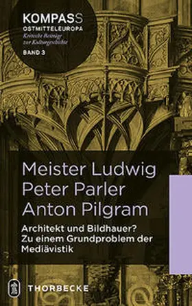 Hubel / Rüffer / Endrodi |  Meister Ludwig – Peter Parler – Anton Pilgram | Buch |  Sack Fachmedien