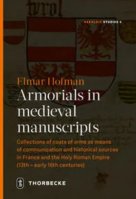 Hofmann / Hofman |  Armorials in medieval manuscripts | Buch |  Sack Fachmedien