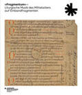 Morent / Rückert |  »Fragmentum« - Liturgische Musik des Mittelalters auf Einbandfragmenten | Buch |  Sack Fachmedien