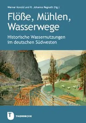 Konold / Regnath / Alemannisches Institut Freiburg i.Br. |  Flöße, Mühlen, Wasserwege | Buch |  Sack Fachmedien