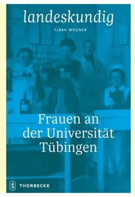 Wegner |  Frauen an der Universität Tübingen | Buch |  Sack Fachmedien