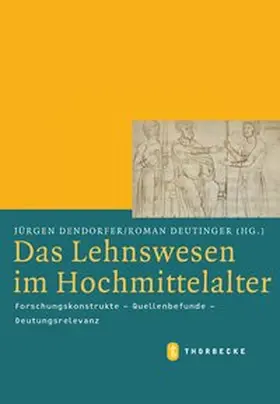 Dendorfer / Deutinger |  Das Lehnswesen im Hochmittelalter | Buch |  Sack Fachmedien