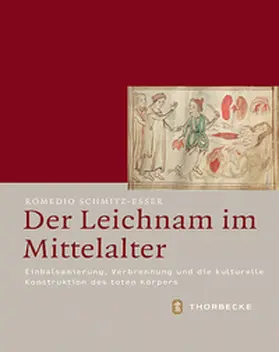 Schmitz-Esser |  Der Leichnam im Mittelalter | Buch |  Sack Fachmedien