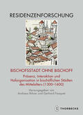 Bihrer / Fouquet |  Bischofsstadt ohne Bischof? | Buch |  Sack Fachmedien