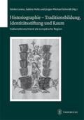 Lorenz / Holtz / Schmidt |  Historiographie - Traditionsbildung, Identitätsstiftung und Raum | Buch |  Sack Fachmedien