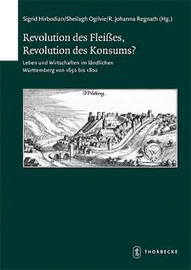 Hirbodian / Ogilvie / Regnath |  Revolution des Fleißes, Revolution des Konsums | Buch |  Sack Fachmedien