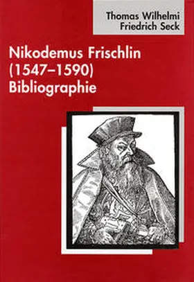 Wilhelmi / Seck |  Nikodemus Frischlin (1547-1590) | Buch |  Sack Fachmedien