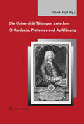 Köpf |  Die Universität Tübingen zwischen Orthodoxie, Pietismus und Aufklärung | Buch |  Sack Fachmedien