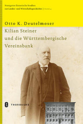 Deutelmoser | Kilian Steiner und die Württembergische Vereinsbank | Buch | 978-3-7995-5550-0 | sack.de