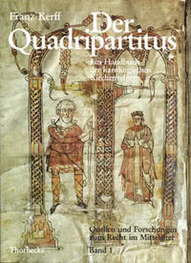 Kerff / Kottje / Mordek |  Ein Handbuch der karolingischen Kirchenreform. Der Quadripartitus | Buch |  Sack Fachmedien