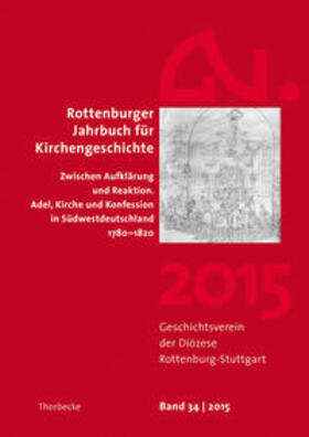 Geschichtsverein der Diözese Rottenburg-Stuttgart |  Rottenburger Jahrbuch für Kirchengeschichte 34/2015 | Buch |  Sack Fachmedien