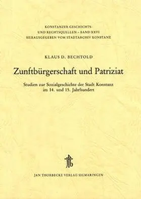 Bechtold / Stadtarchiv Konstanz |  Zunftbürgerschaft und Patriziat | Buch |  Sack Fachmedien