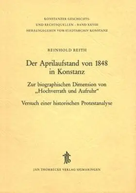 Reith / Stadtarchiv Konstanz |  Der Aprilaufstand von 1848 in Konstanz | Buch |  Sack Fachmedien