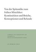 Kölzer / Schieffer |  Von der Spätantike zum frühen Mittelalter: Kontinuitäten und Brüche, Konzeptionen und Befunde | Buch |  Sack Fachmedien